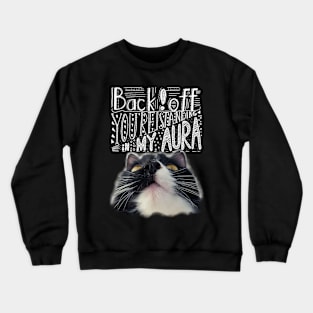 Funny phrase with funny cat. Crewneck Sweatshirt